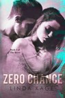 Zero Chance - Linda Kage - 9798230919131