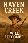 Haven Creek - WILL SECCOMBE - 9798230930167
