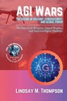 AGI Wars - The Future of Military, Cybersecurity, and Global Power - Matthew B. Jameson - 9798230936312