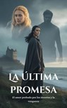 La última promesa - I. H. Zaim ; Theo Virelli - 9798230944003