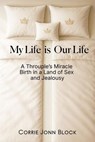 My Life is Our Life - Corrie Block - 9798230958413