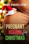 A Pregnant Hucow for Christmas - Jade Swallow - 9798230960812