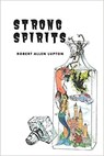 Strong Spirits - Robert Allen Lupton - 9798230964865