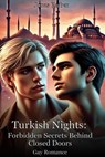 Turkish nights: Forbidden secrets behind closed doors - Gay Romance - Jonas Kerber - 9798230967934
