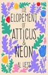 The Elopement of Atticus & NEON - Al Hess - 9798230969624