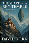 The Shard of the Sky Temple: What fell from the sky still listens. - David York - 9798230971658