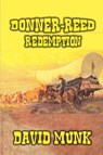 Donner-Reed - Redemption - David Munk - 9798230976370