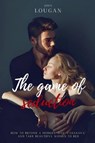 The Game of Seduction - John Lougan - 9798230992189
