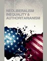 Neoliberalism Inequality And Authoritarianism - Jon Kofas - 9798230997740