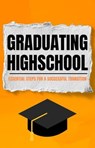 Graduating Highschool: Essential Steps for a Successful Transition - Time Capsule of Books - 9798231012848
