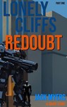 Lonely Cliffs Redoubt: Part One - Jack Myers - 9798231013548