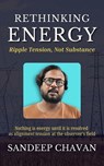 Rethinking Energy: Ripple Tension, Not Substance - Sandeep Chavan - 9798231067640