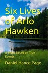 Six Lives of Arlo Hawken - Daniel Hance Page - 9798231073788