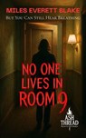 No One Lives in Room 9: But You Can Still Hear Breathing - Miles Everett Blake - 9798231081929
