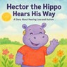 Hector The Hippo Hears His Way - Hector Cruz ; Hector Cruz III - 9798231091119