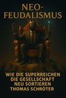 Neo-Feudalismus - Thomas Schröter - 9798231116584