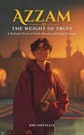 Azzam: The Weight of Trust - Dwi Noviyati - 9798231121724