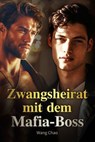 Zwangsheirat mit dem Mafia-Boss - Wang Chao - 9798231124510