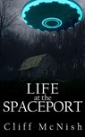 Life at the Spaceport - Cliff McNish - 9798231134052