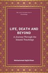 Life, Death and Beyond in Islam - Mohammed Sajid Khan - 9798231137848