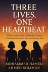 Three Lives, One Heartbeat: Three women. One orphanage. A story stitched from silence and rewritten by love - Mohammed Hamed Ahmed Soliman - 9798231152049