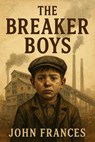 The Breaker Boys - John Frances - 9798231156665