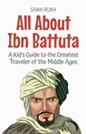 All About Ibn Battuta - Shah Rukh - 9798231171040