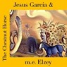 Jesus Garcia & the Chestnut Horse - m.e. Elzey - 9798231175512
