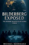 Bilderberg Exposed - Michael Rodriguez - 9798231195947