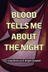 Blood Tells Me About the Night - Craig Strete ; R. Wright Campbell - 9798231206773
