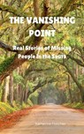 The Vanishing Point: Real Stories of Missing People in the South - Katherine ; Katherine Fletcher - 9798231218486