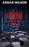 Room 213 - A Mystery - Adidas Wilson - 9798231221301