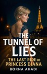 The Tunnel of Lies - Borna Ahadi - 9798231222261