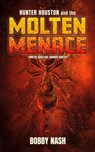 Hunter Houston and the Molten Menace - Bobby Nash - 9798231231690