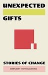 Unexpected Gifts - Various Contributing Authors - 9798231246915