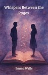 Whispers Between the Pages - Emma Wells - 9798231308064