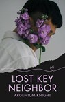 Lost Key Neighbor - Argentum Knight - 9798231331130