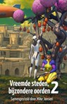 Vreemde steden, bijzondere oorden 2 - Mike Jansen ; Anaid Haen ; Django Mathijsen ; Finn Audenaert ; Jaap Boekestein ; Jan J.B. Kuipers ; Karlien van Houtte ; Marie-louise Hellemons ; Laura Scheepers ; Rebecca Palmas ; Roelof Goudriaan ; Tais Teng ; Olivier Sted ; Johan Klein Haneveld ; Mariu - 9798231335701