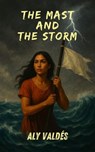 The Mast and The Storm - Alicia Garcia - 9798231350179