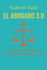 El abogado 3.0 - Gabriel Zaid - 9798231352227