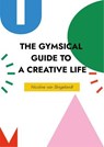 The Gymsical Guide to a Creative Life - Nicoline van Slingelandt - 9798231354078