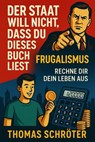 Der Staat will nicht, dass Du dieses Buch liest - Thomas Schröter - 9798231355228