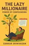 The Lazy Millionaire - Sankar Srinivasan - 9798231356355
