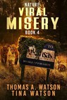 Viral Misery: Nature (Book 4) - Thomas A Watson ; Tina Watson - 9798231357482
