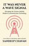 It was Never a Wave Signal - Sandeep Chavan - 9798231370306