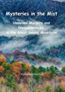 Mysteries in the Mist: Unsolved Murders and Disappearances in the Great Smoky Mountains - Katherine ; Katherine Fletcher - 9798231376803