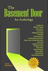 The Basement Door: An Anthology - Susan Dean ; J. Anderson ; Stella M. Čapek ; Joan Ennis ; Hildegard Gangolf ; J. Hoerger ; Torild Homstad ; Rachel Emma Johnston ; Roger Jones & Libby Falk Jones ; Sebastian Lawler ; Margaret Lewis ; Sharol Nau ; Roger Rachuba ; Julie A. Ryan ; E.B. Somme - 9798231385904