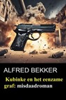Kubinke en het eenzame graf: misdaadroman - Alfred Bekker - 9798231387205