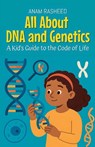 All About DNA and Genetics - Anam Rasheed - 9798231432998