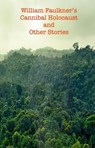 William Faulkner's Cannibal Holocaust and Other Stories - Andrew Davie - 9798231461882